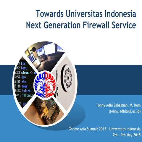 Towards Universitas Indonesia Next Generation Firewall Service - Tonny | GNOM...