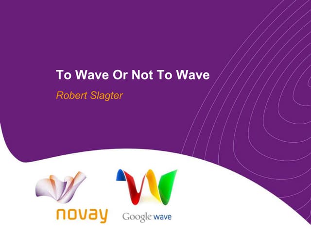 To Wave Or Not To Wave