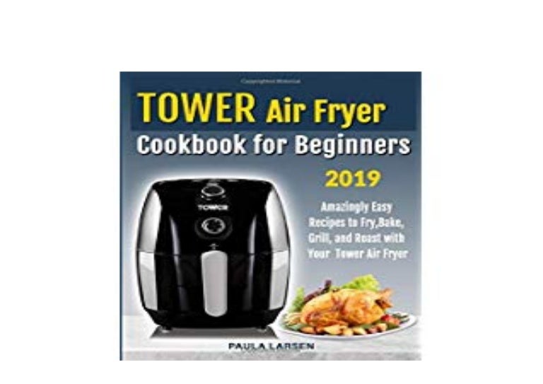 EBOOK_PAPERBACK LIBRARY Tower Air Fryer Cookbook for Beginners Amazin…