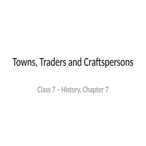 Towns_Traders_Craftspersons_Class7.pptx,,............ | PPTX