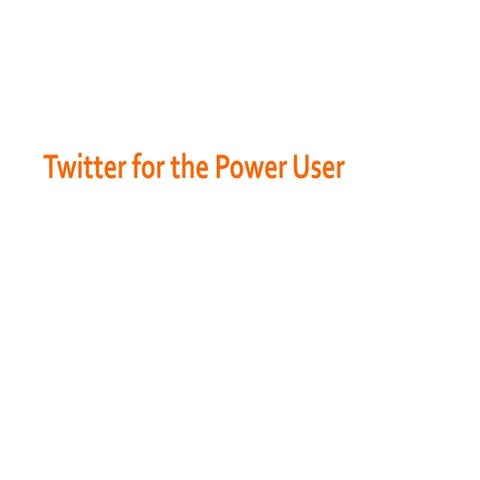 Twitter for the Power User
