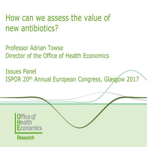 How can we assess the value of new antibiotics?