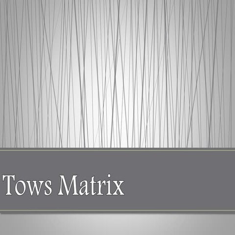 Tows matrix