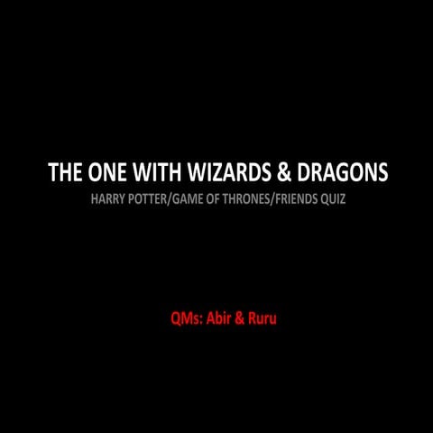 The One With The Wizards and Dragons. Finals