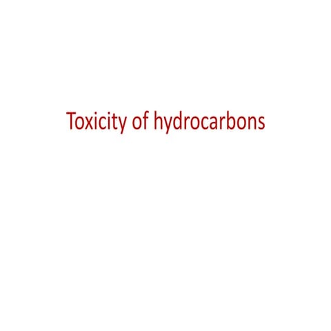 Toxicity of hydrocarbons