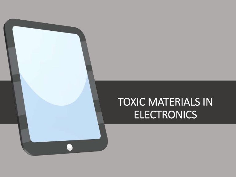 Toxic materials in electronics
