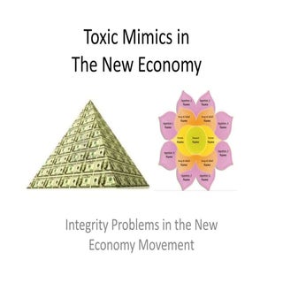 Toxic mimics in the new economy