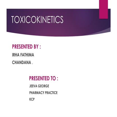 A presentation on the TOXICOKINETICS NEW.pptx