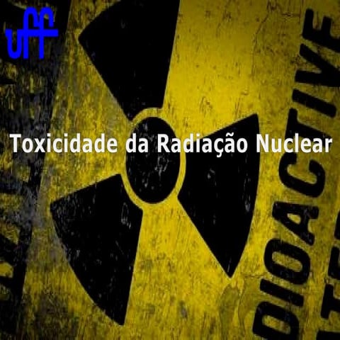 Toxicologia   toxicidade da radiação