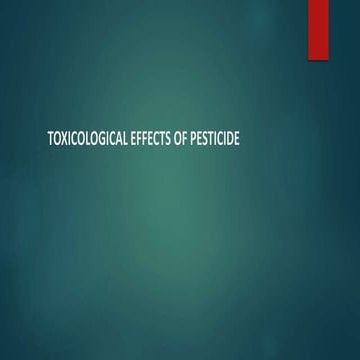 TOXICOLOGICAL EFFECTS OF PESTICIDE.pptx