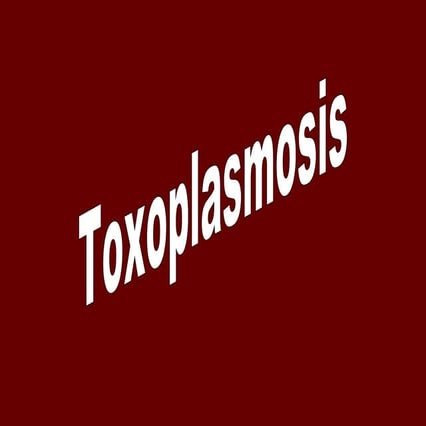 Toxoplasmosis presentación