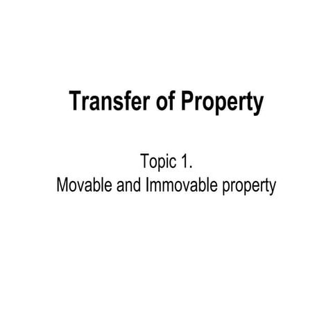 Topic 1. Movable and Immovable Property