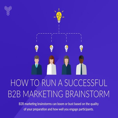 How to run a successful B2B marketing brainstorm