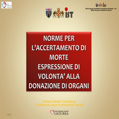 Norme per l’accertamento di morte. Espressione di volontà alla donazione di o...