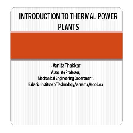 INTRODUCTION TO THERMAL POWER PLANTS
