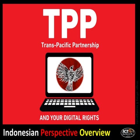 TPP and Digital Rights: Indonesian Perspective Overview