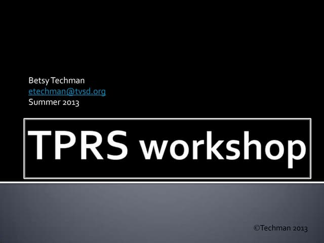 TPRS Workshop Presentation 2013