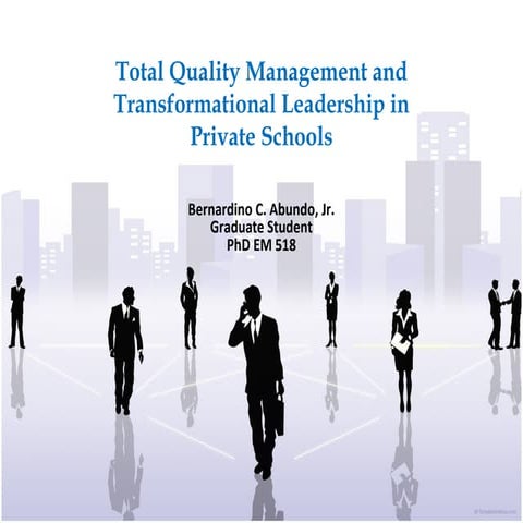 Tqm and transformational leadership in private schools