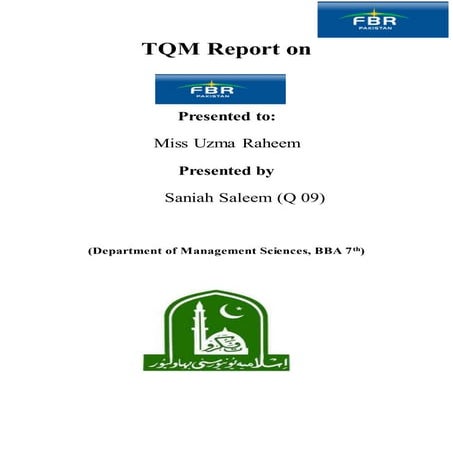 Total Quality Management report on FBR BWN unit by Saniah Saleem Rao
