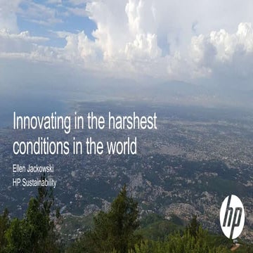 Ellen Jackowski, HP Sustainability: Innovation in the Harshest Conditions in ...