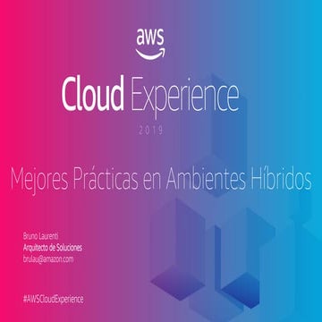 AWS Cloud Experience CA: Mejores prácticas en ambientes hibridos onpremise/cloud