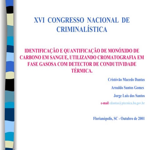 Identificação de Carboxi-Hemoglobina em sangue humano, por Cromatografia Gasosa  usando TCD