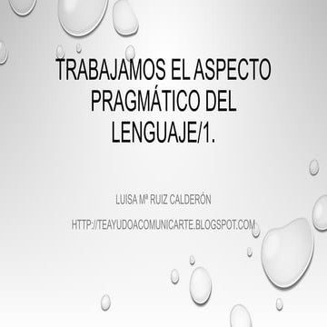 Trabajamos el aspecto pragmático del lenguaje1