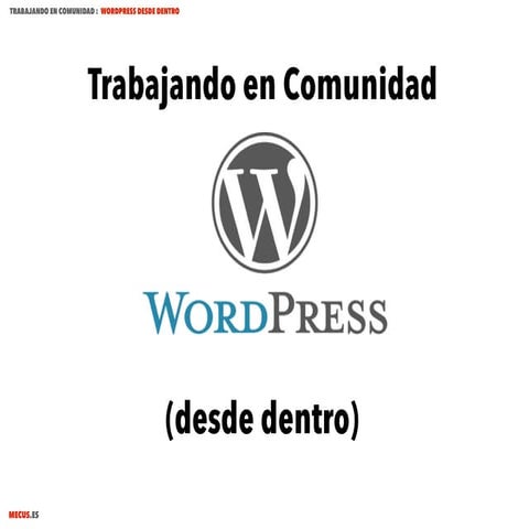 Trabajando en comunidad, WordPress desde dentro