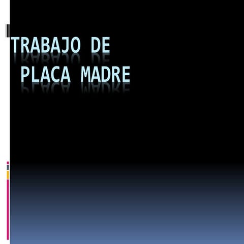 Trabajo de-placa-madre