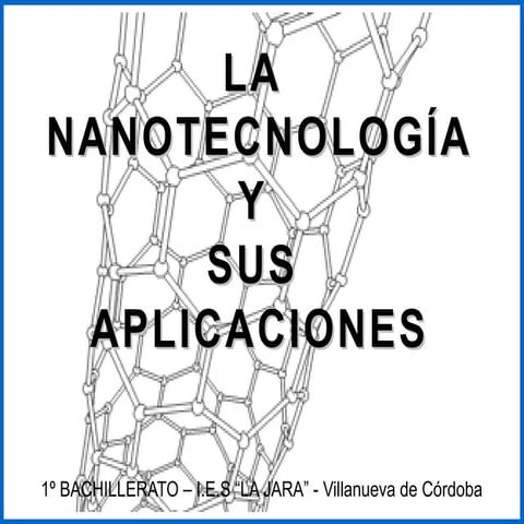 LA NANOTECNOLOGÍA Y SUS APLICACIONES