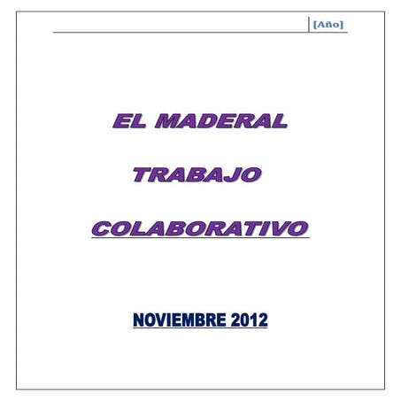 Trabajo colaborativo. El Maderal