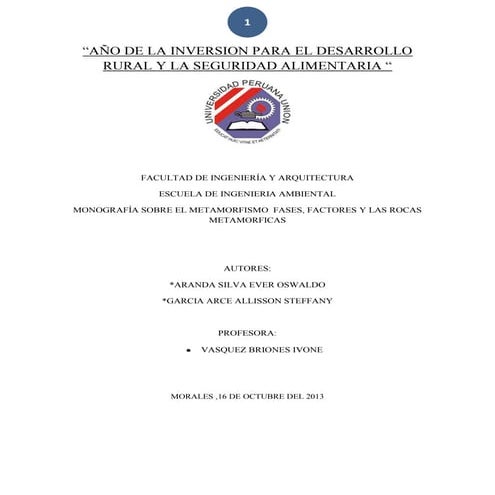 MONOGRAFÍA SOBRE EL METAMORFISMO  FASES, FACTORES Y LAS ROCAS METAMORFICAS 