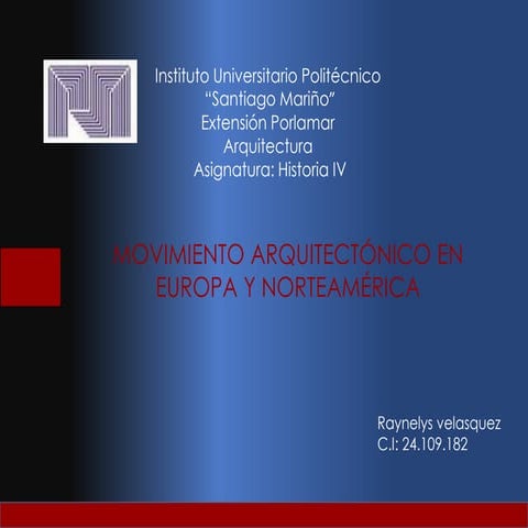 MOVIMIENTO ARQUITECTÓNICO EN  EUROPA Y NORTEAMÉRICA 
