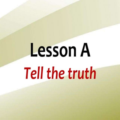 Tell the truth