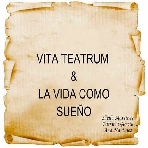 Tópicos "Vita Teatrum" y "La Vida Como Sueño"
