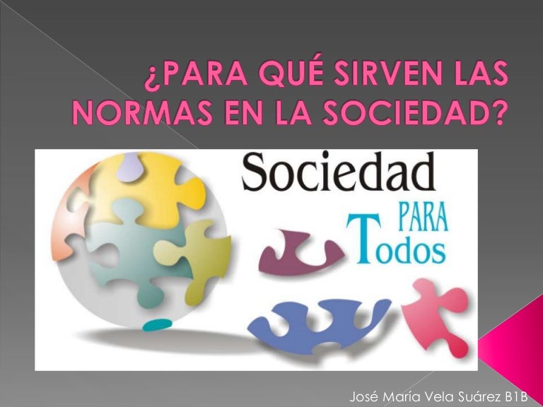  Para Qu Sirven Las Normas En La Sociedad FILOSOF A B1B