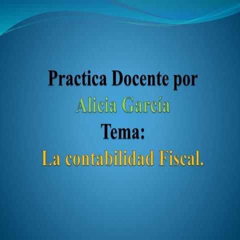 Trabajo realizado en PPT subido en Slideshare sobre contabilidad fiscal. 