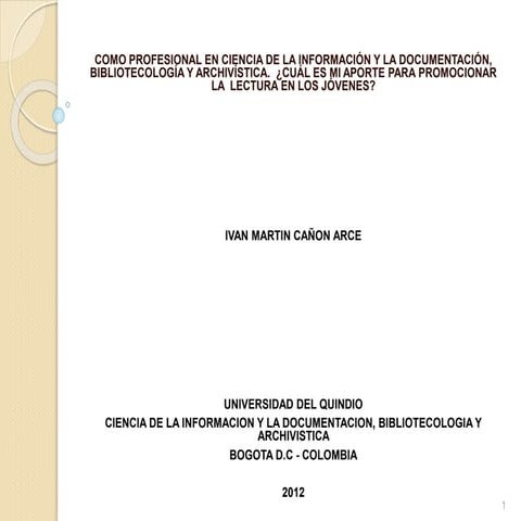 COMO PROFESIONAL EN CIENCIA DE LA INFORMACIÓN Y LA DOCUMENTACIÓN, BIBLIOTECOL...