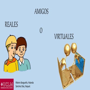 Trabajo grupal. amigos reales o virtuales