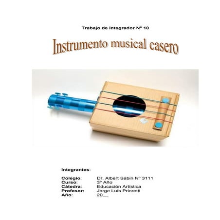 Trabajo integrador 10   instrumento musical casero