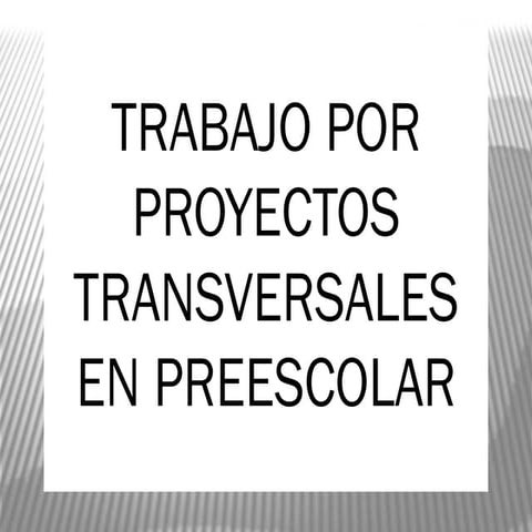 Trabajo por proyectos transversales