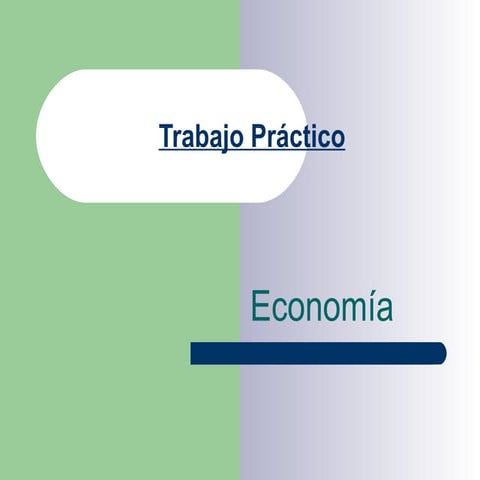 Trabajo Práctico de Economia | PPT
