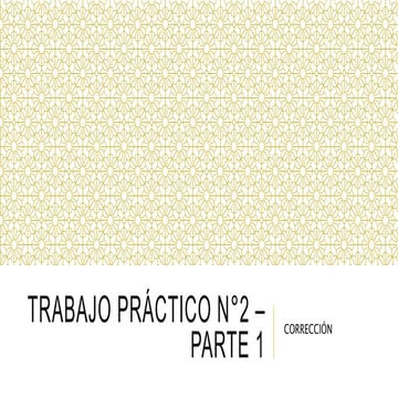 Trabajo práctico n°2 – parte 1 correc