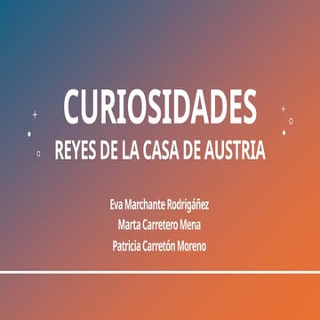 TRABAJO SOBRE LAS CURIOSIDADES DE LOS REYES DE LA CASA DE AUSTRIA, MARTA EVA ...