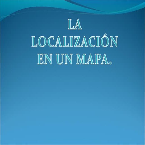Anabel y David - La  localización en los mapas