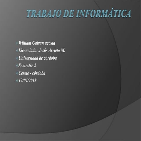 Trabajo william galvan informatica