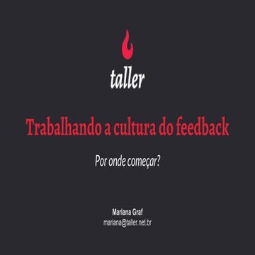 Trabalhando a cultura do feedback. Por onde começar?