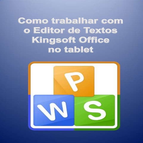 Trabalhando com o editor de texto (kingsoft Office) no Tablet Educacional 