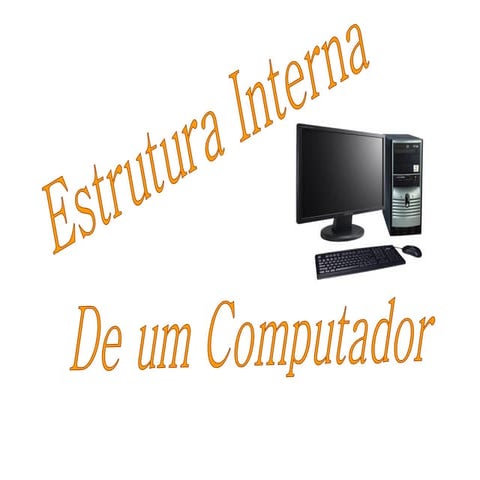 Estrutura Interna de um Computador
