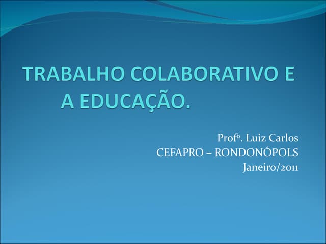 TRABALHO COLABORATIVO. EU, TU, NÓS.
